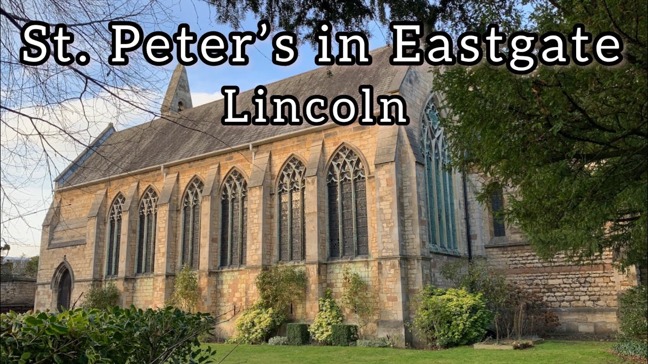St. Peter’s in Eastgate Lincoln YouTube