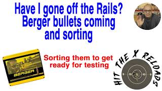 Berger bullets coming and sorting