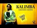 " KALIMBA " Grandes Exitos Mix || Sus Mejores Canciones en HD/HQ