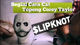 CARA MEMBUAT TOPENG SLIPKNOT COREY TAYLOR TERBARU #topengslipknot #topengcoreytaylor