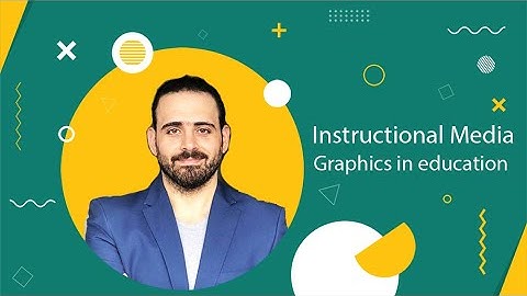 Instructional Media and Graphics in education