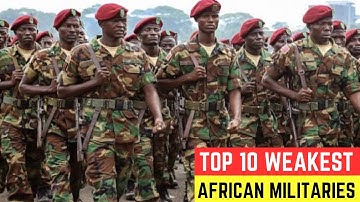 Top 10 Weakest Militaries in Africa | Weakest Armies