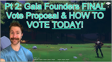 Gala Founders Node Vote Proposal FINAL and HOW TO VOTE TODAY! (Part 2)