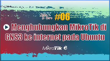 MTCNA 06. Menghubungkan Router MikroTik di GNS3 ke Internet pada Ubuntu - MikroTik from Zero to Hero