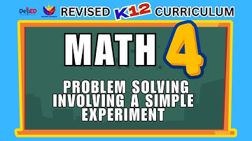 MATH 4 | PROBLEM SOLVING INVOLVING A SIMPLE EXPERIMENT | REVISED CURRICULUM