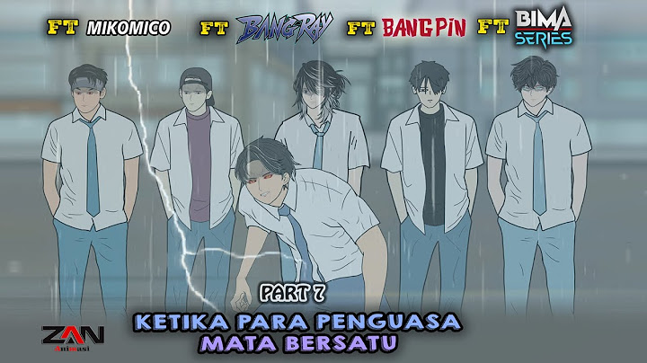 KETIKA PARA PENGUASA MATA BERSATU PART 7 FT @Bima_Series @BG_RAY @bgpinnn@MIKOMICO Animasi sekolah