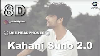 Kahani Suno 2 0 (8D Audio) | Kaifi Khalil