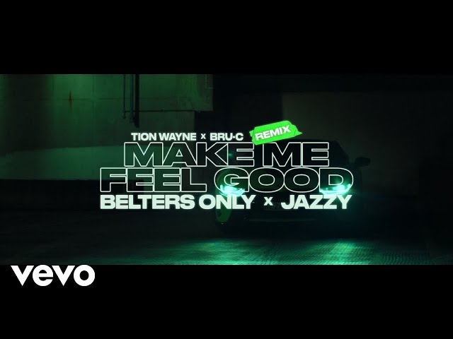 Belters Only, Tion Wayne, Bru-C, Jazzy - Make Me Feel Good (Tion Wayne & Bru-C Remix) class=