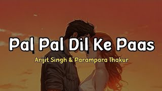 Pal Pal Dil Ke Paas - Arijit Singh & Parampara Thakur | Lyrics   terjemahan Indonesia