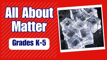 All About Matter: Solids, Liquids and Gases - Real World Science
