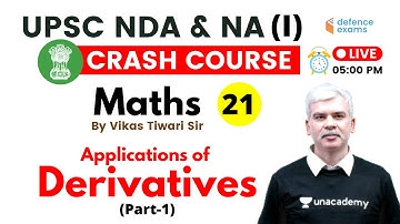 5:00 PM - UPSC NDA & NA (I) 2020 | Maths by Vikas Tiwari Sir | Application of Derivatives