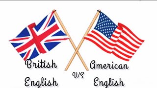 British English v/s American English | Vocabulary | 100+ differences with illustrations.