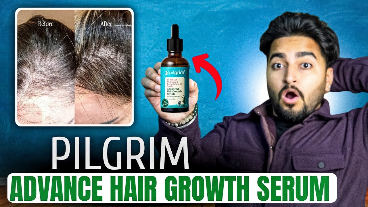 Pilgrim Advanced Hair Growth Serum Review | Hair Fall Control & Regrowth Results