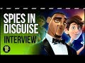 Interview with Nick Bruno and Troy Quane, directors of &#39;SPIES IN DISGUISE&#39;