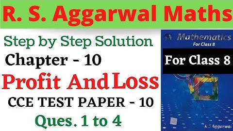 R S Aggarwal Maths Class 8 || Chapter 10 || Profit And Loss || CCE Test Paper 10 Questions 1,2,3,4