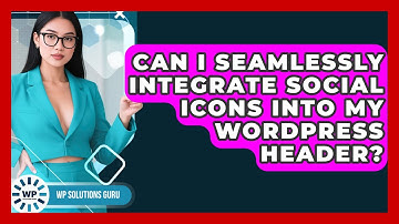 Can I Seamlessly Integrate Social Icons Into My WordPress Header? - WP Solutions Guru