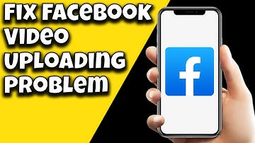 How To Fix Facebook Video Uploading Problem