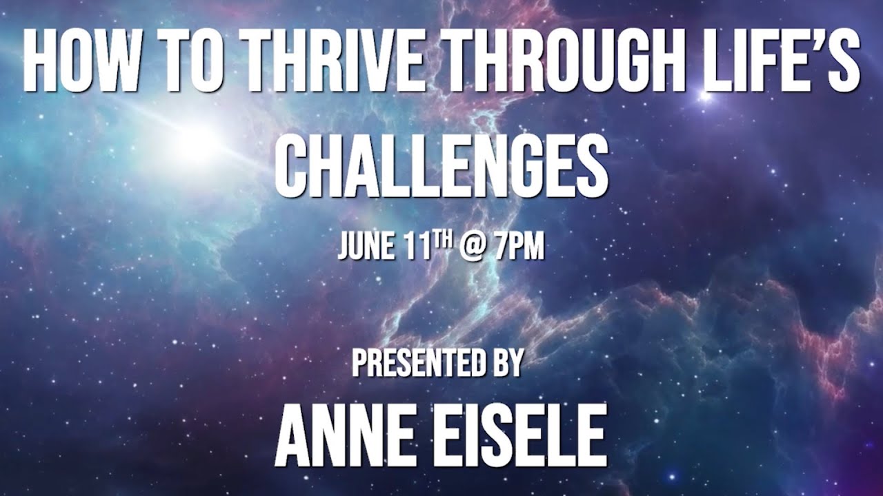 "How To Thrive Through Life's Challenges" w Anne Eisele CSLGLV Wed 6-11-25 Commercial