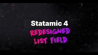 Statamic 4 — Redesigned List Field