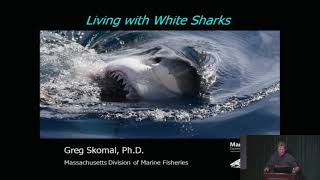"Living with White Sharks" Gregory Skomal