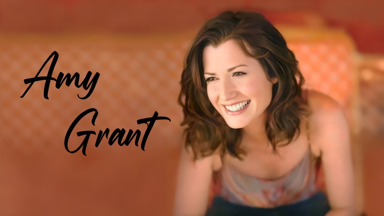 Amy Grant | Outstanding Songs