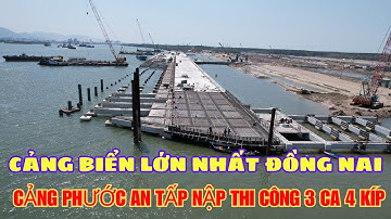CẢNG BIỂN LỚN NHẤT ĐỒNG NAI-CẢNG PHƯỚC AN