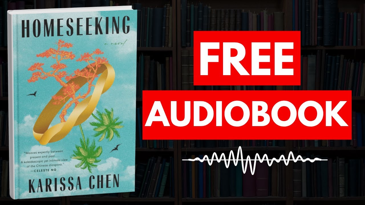 Homeseeking by Karissa Chen [ Full Audiobook Free ]