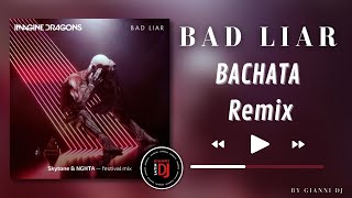 Bad Liar - Imagine Dragons (Bachata Remix by GIANNI DJ)