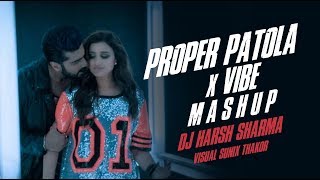 Proper Patola X Vibe PropheC (Mashup) | DJ HARSH SHARMA X UPSIDEDOWN X SUNIX THAKOR | Album Track chords