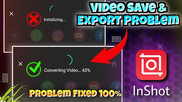 Inshot App Video Save & Export Problem Solved | inshot initializing problem fix | Inshot not open