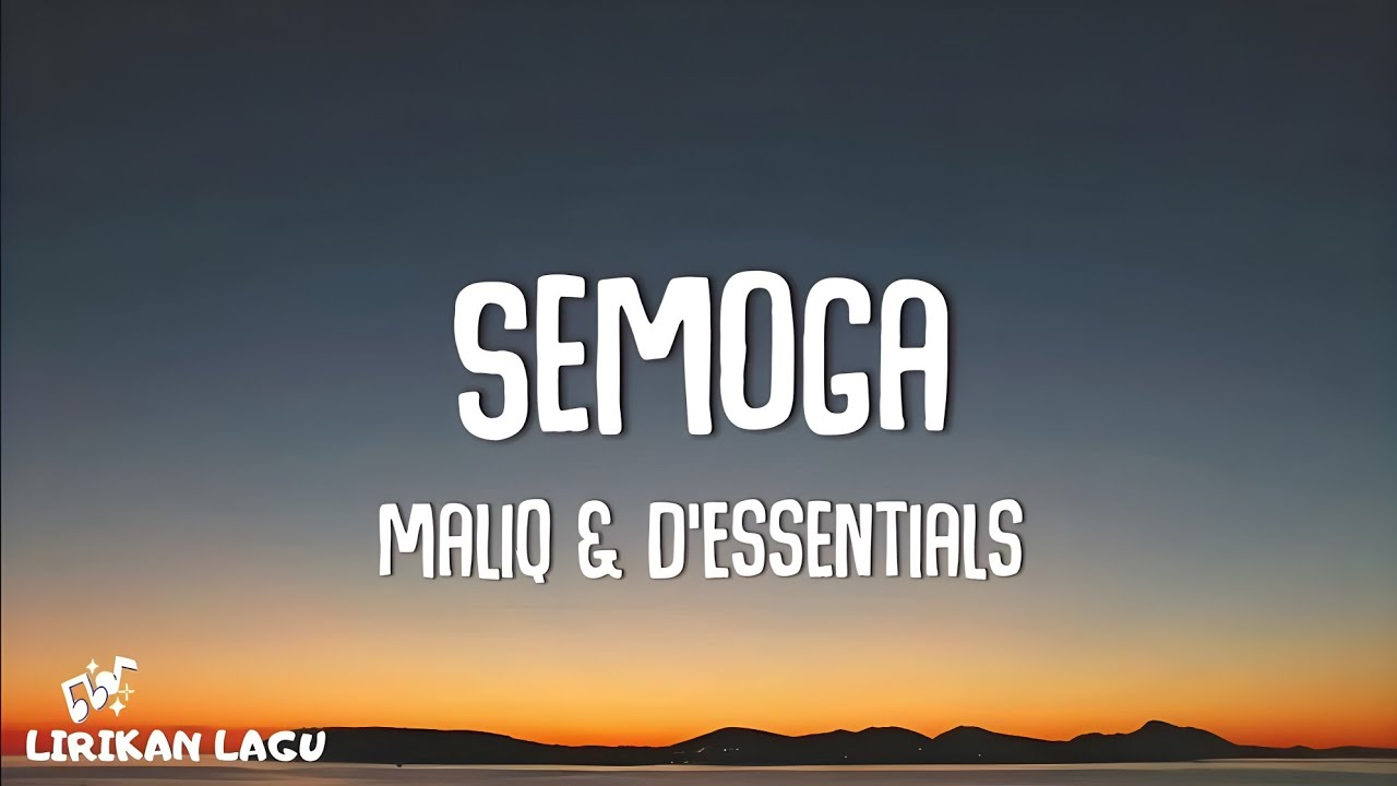 Maliq \u0026 D'Essentials - Semoga (Video Lirik)
