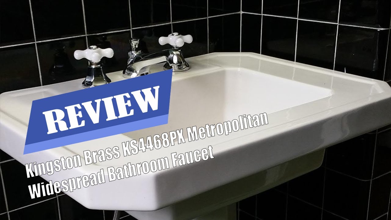 Kingston Brass KS4468PX Metropolitan Widespread Bathroom Faucet - Review 2022