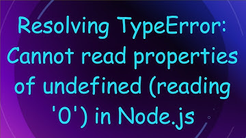 Resolving TypeError: Cannot read properties of undefined (reading 