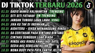 DJ TIKTOK TERBARU 2026 | DJ GADIS MANIS KALIMANTAN🎵DJ SITI SITI FATIMAH 🎵| FULL ALBUM
