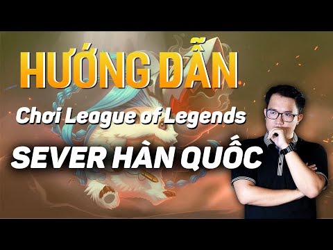 BLV HẢI DƯƠNG HƯỚNG DẪN cách TẢI và CHƠI LOL SEVER HÀN QUỐC | HƯỚNG DẪN LMHT #1