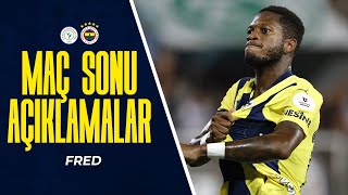 Oyunuz Fredin Maç Sonu Açıklamaları Çaykur Rizespor 0-5 Fenerbahçe