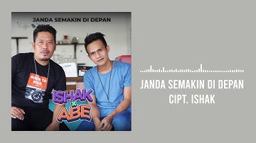 Janda Semakin Di Depan - Ishak & Abe (Official Lyric Video)