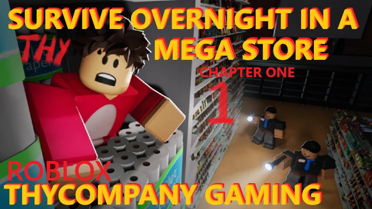 Survive Overnight in a Mega Store - Chapter One - Roblox Gameplay - YouTube