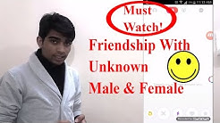 Friendship with Unknown Male & Female Easily Must Watch!!