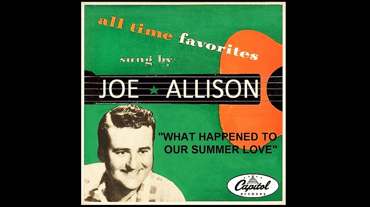 Joe Allison - What Happened To Our Summer Love (19...