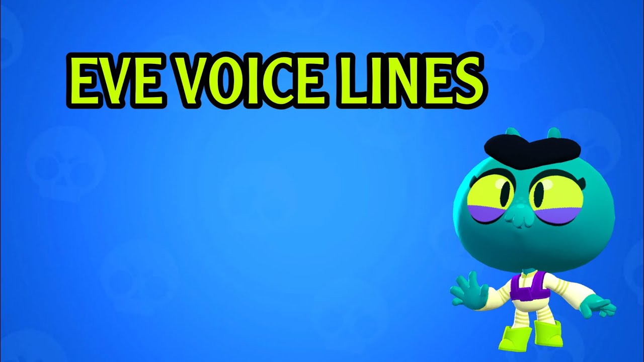 ALL EVE VOICE LINES (brawl stars ) - YouTube
