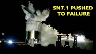 Starship's SN7.1 Pushed To Failure (Time Lapse)