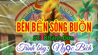 Ca cổ: THUYỀN TÌNH LẠC BẾN _ do Ngọc Bích trình bày.