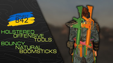 B42 Holstered Offensive Tools & Bouncy Natural Boomsticks RELEASE