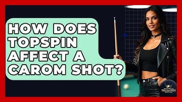 How Does Topspin Affect A Carom Shot? - Billiards Hustlers