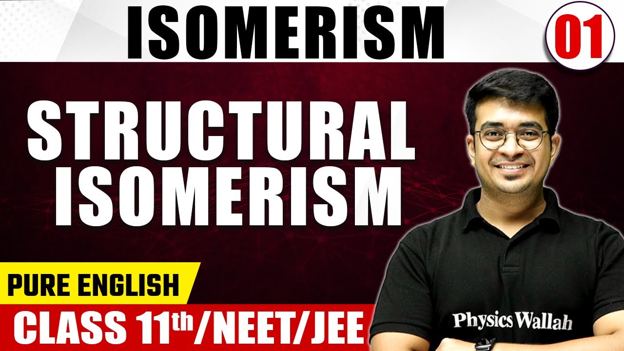 ISOMERISM 01 | Structural Isomerism | Chemistry | Pure English | Class 11th/NEET/JEE
