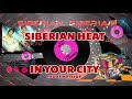 Siberian heat - In Your City ( maxi-version )