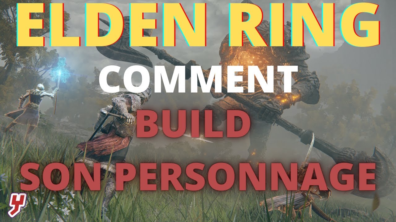 ELDEN RING COMMENT BIEN BUILD SON PERSONNAGE YouTube