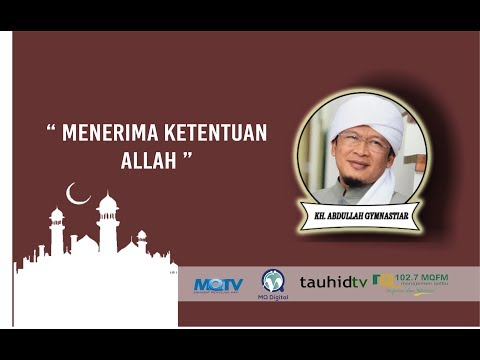 Ceramah Aa Gym Kajian Ma&#;rifatullah Terbaru MENERIMA KETENTUAN ALLAH Ceramah Aa Gym Kajian Ma&#;rifatullah Terbaru MENERIMA KETENTUAN ALLAH