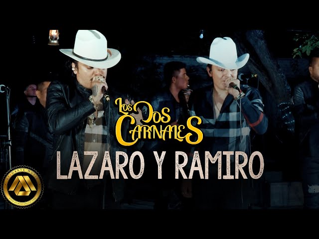 Los Dos Carnales - Lázaro y Ramiro